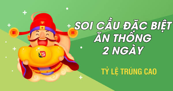 Cách soi cầu đặc biệt tỷ lệ trúng cao